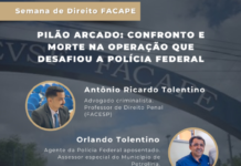 Semana de Direito da Facape debate operação em Pilão Arcado (BA) que desafiou a Polícia Federal